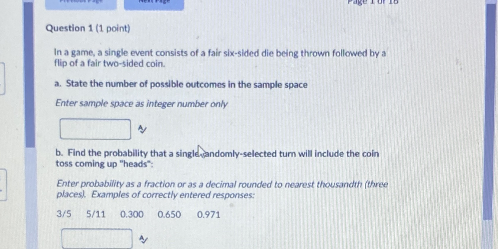 Question 1 (1 point) In a game, a single event consists
