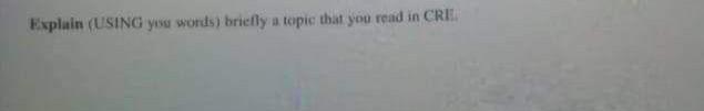  Explain (USING ye words) briefly a topic that you read in