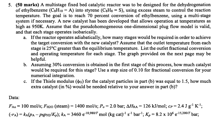  (50 marks) A multistage fixed bed catalytic reactor was to be