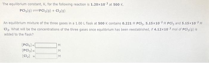 NEED HELP WITH QUESTION ASAP! The equilibrium constant, K, for the following