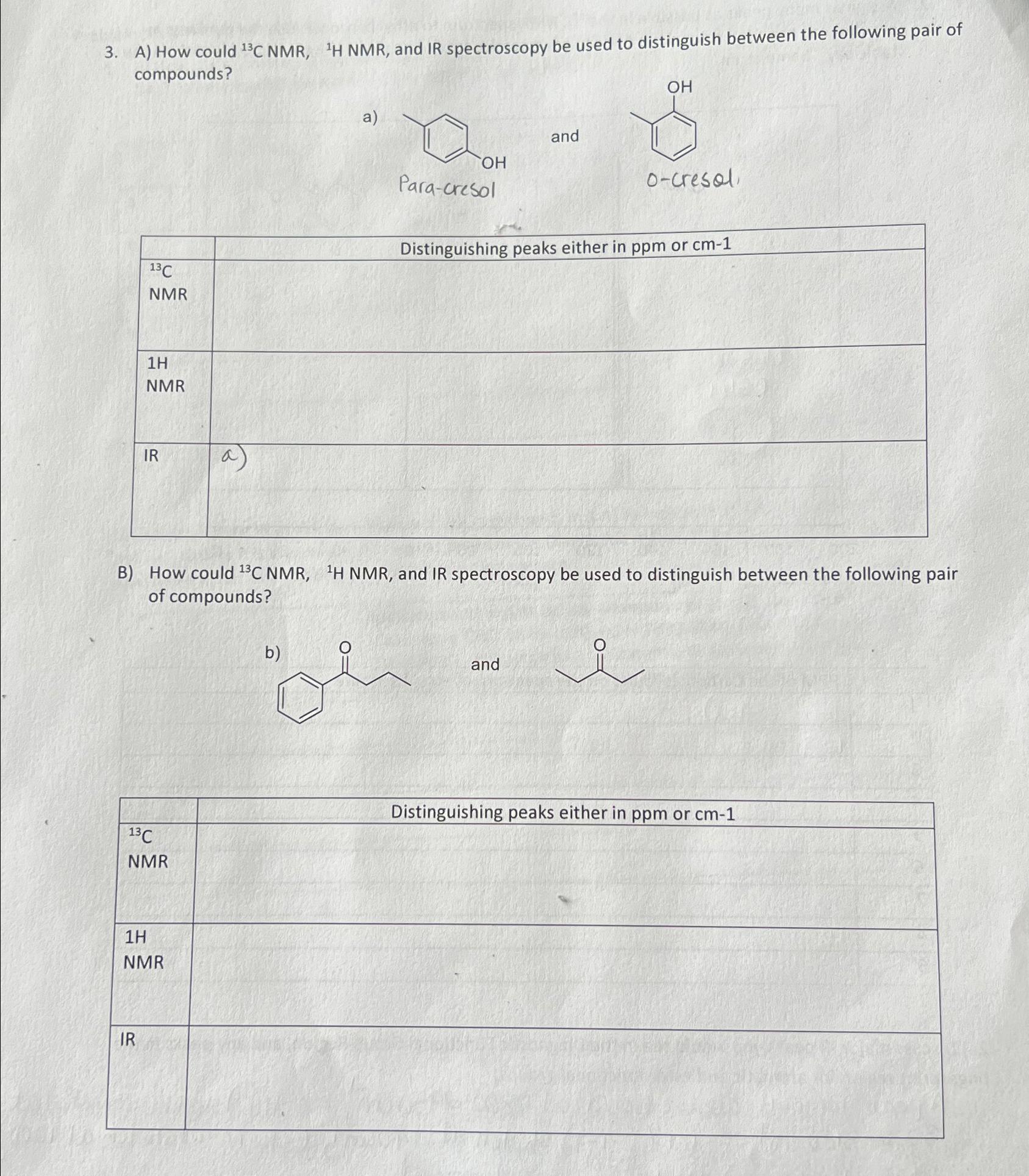  A) How could ?13C NMR,?1H NMR, and IR spectroscopy be used