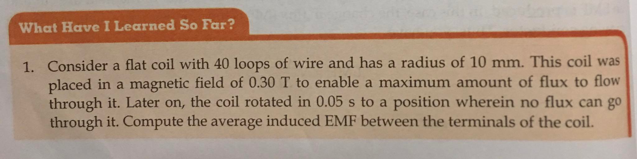  What Have I Learned So Far? 1. Consider a flat coil