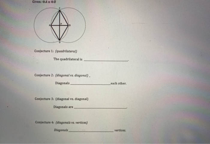 diagonals are perpendicular. The diagonals bisect each other. The diagonals are perpendicular