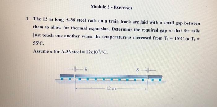  Module 2 - Exercises 1. The 12 m long A-36 steel