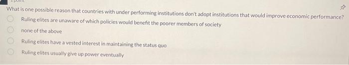 2 What is one possible reason that countries with under performing institutions
