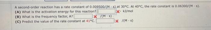 Need Help please A second-order reaction has a rate constant of 0.009500/(M..s