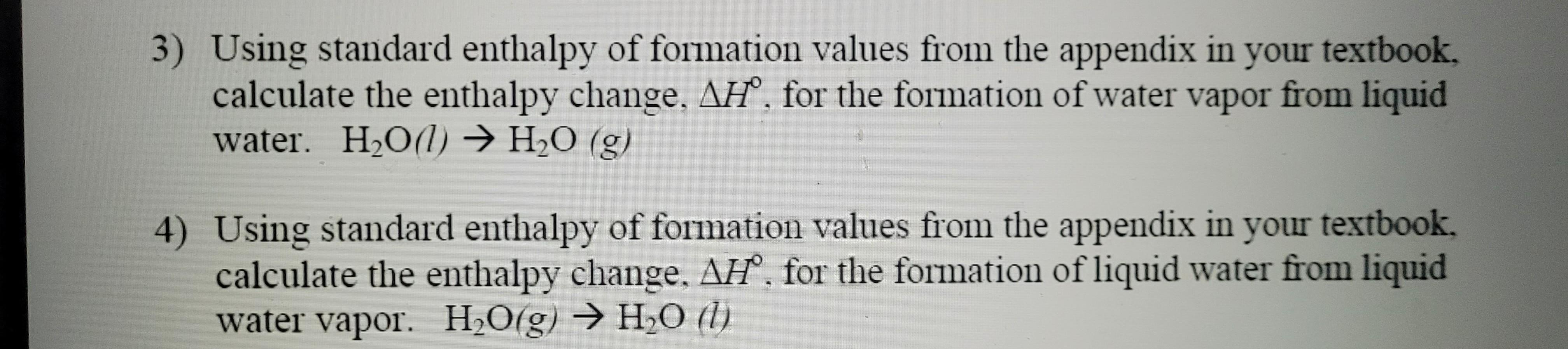 3) Using standard enthalpy of formation values from the appendix in