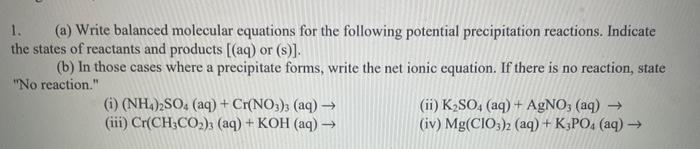  1. (a) Write balanced molecular equations for the following potential precipitation