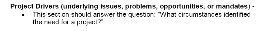  Project Drivers (underlying issues, problems, opportunities, or mandates) - This section