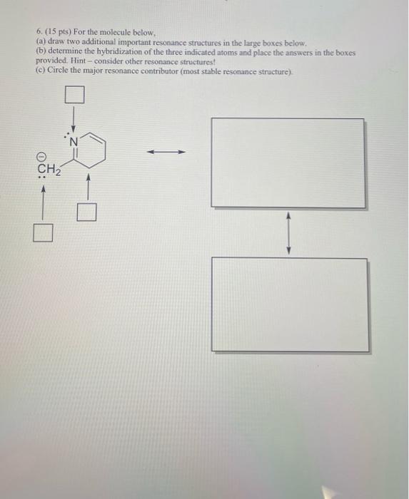 please show all work will rate! 6. ( 15pts) For the molecule