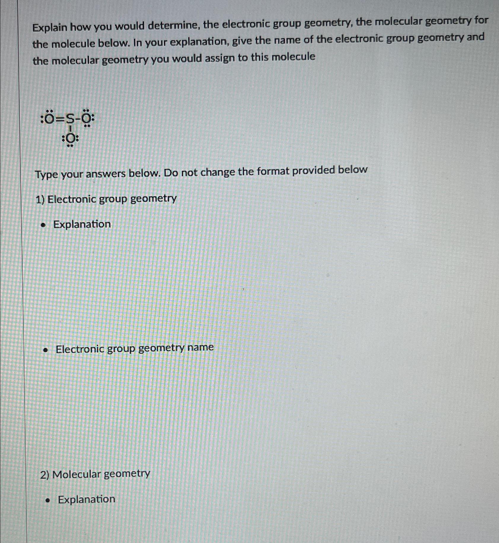  Explain how you would determine, the electronic group geometry, the molecular