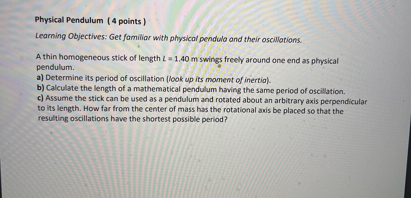  Physical Pendulum ( 4 points ) Learning Objectives: Get familiar with