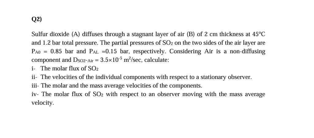  Q2) Sulfur dioxide (A) diffuses through a stagnant layer of air