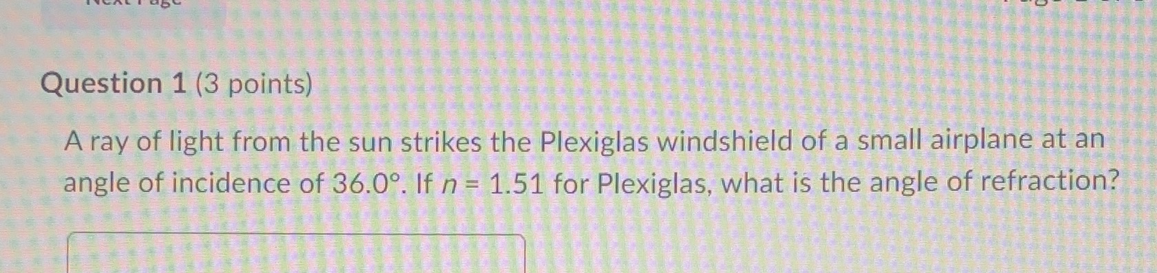 NEED DONE ASAP PLEASE Question 1 (3 points) A ray of light