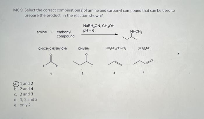 please explain question 9 MC 9 Select the correct combination(s)of amine and
