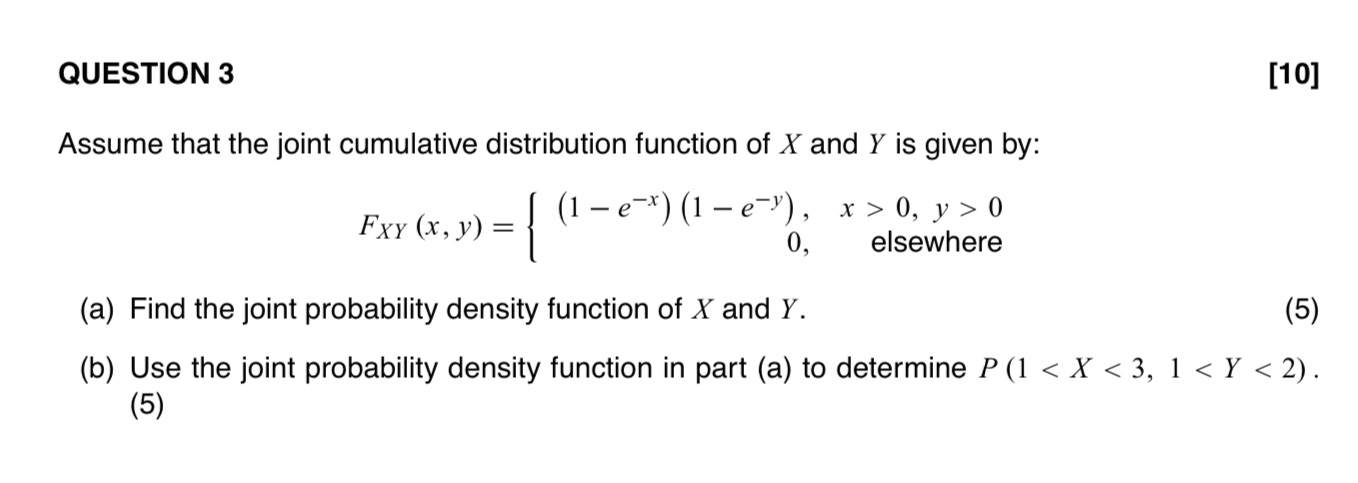  QUESTION 3 [10] Assume that the joint cumulative distribution function of