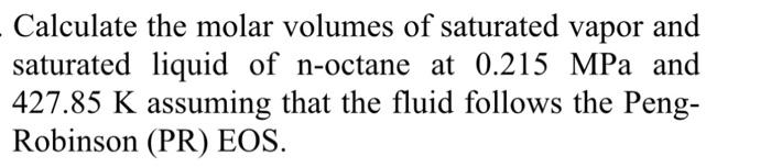 please clear solution with step by step Calculate the molar volumes of