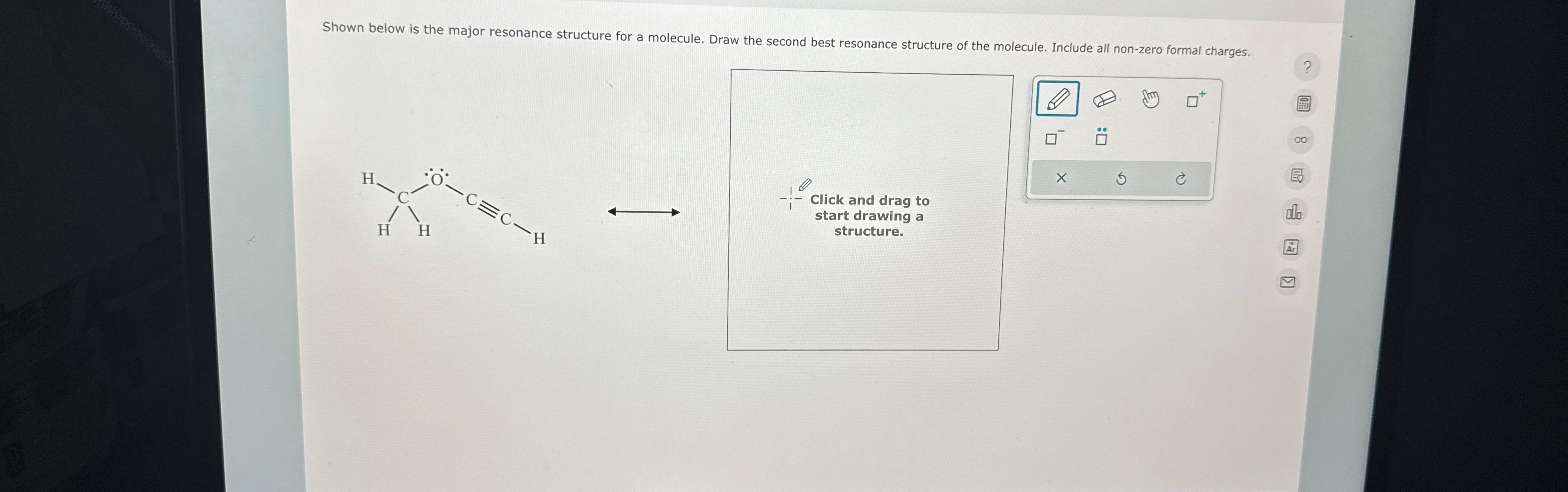  Shown below is the major resonance structure for a molecule. Draw