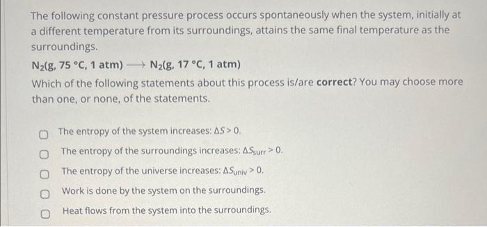  The following constant pressure process occurs spontaneously when the system, initially