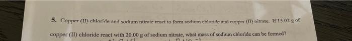  5. Copper (I) chloride and sodium nitrite react to form codium