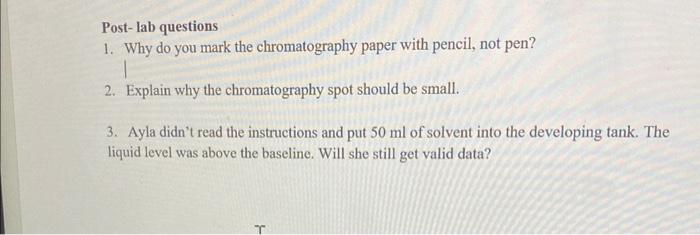  Post- lab questions 1. Why do you mark the chromatography paper