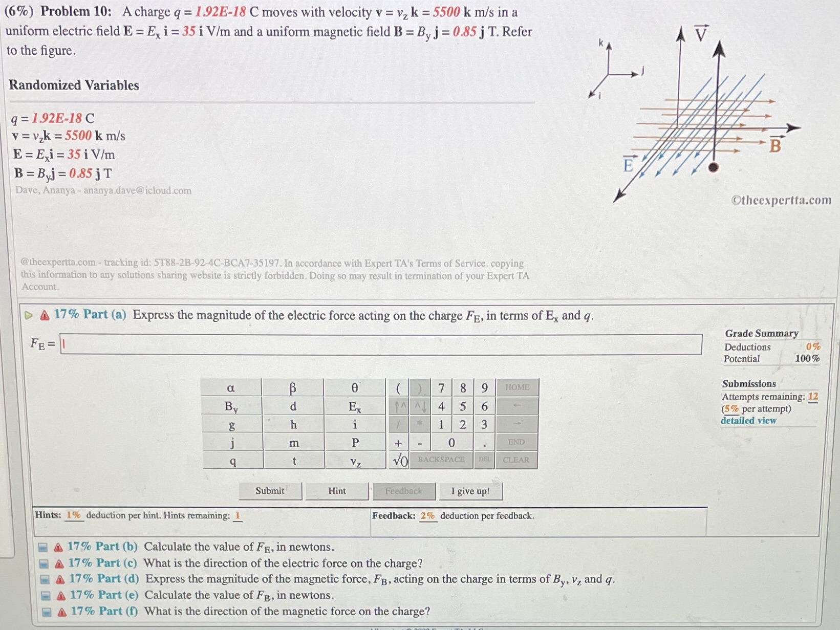 (6%) Problem 10: A charge q = 1.92E-18 C moves with