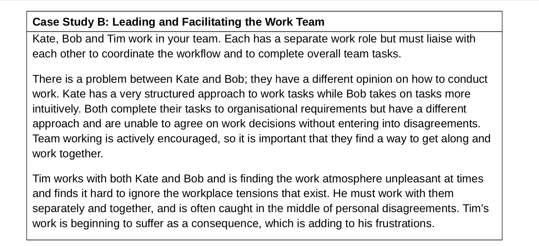 With reference to Kate's, Bob's and Tim's work issues, how could you