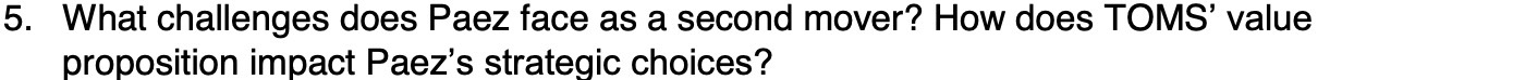  5. What challenges does Paez face as a second mover? How