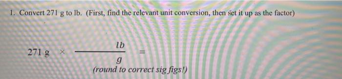 1. Convert 271 g to lb. (First, find the relevant unit