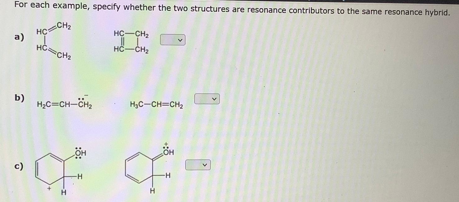  For each example, specify whether the two structures are resonance contributors