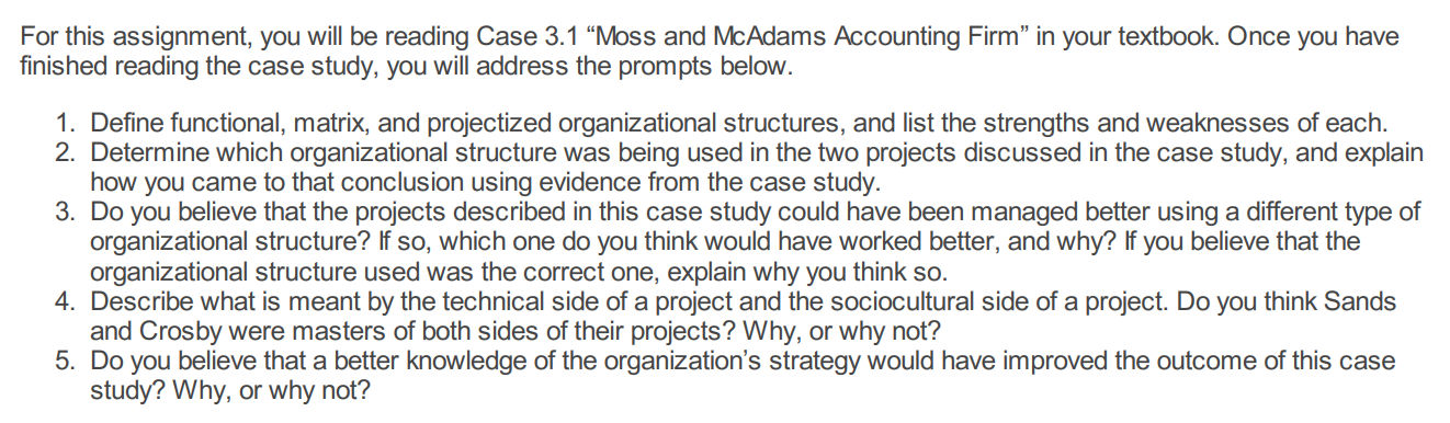 For this assignment, you will be reading Case 3.1 \"Moss and