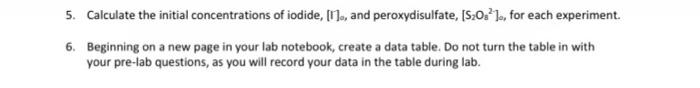can you just answer #5 please 5. Calculate the initial concentrations of