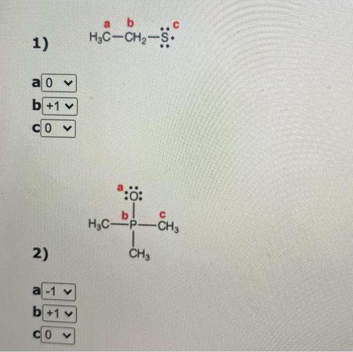 Are these correct? b H3C-CH2-S 1) b +1 v :: H.c-bp-H &