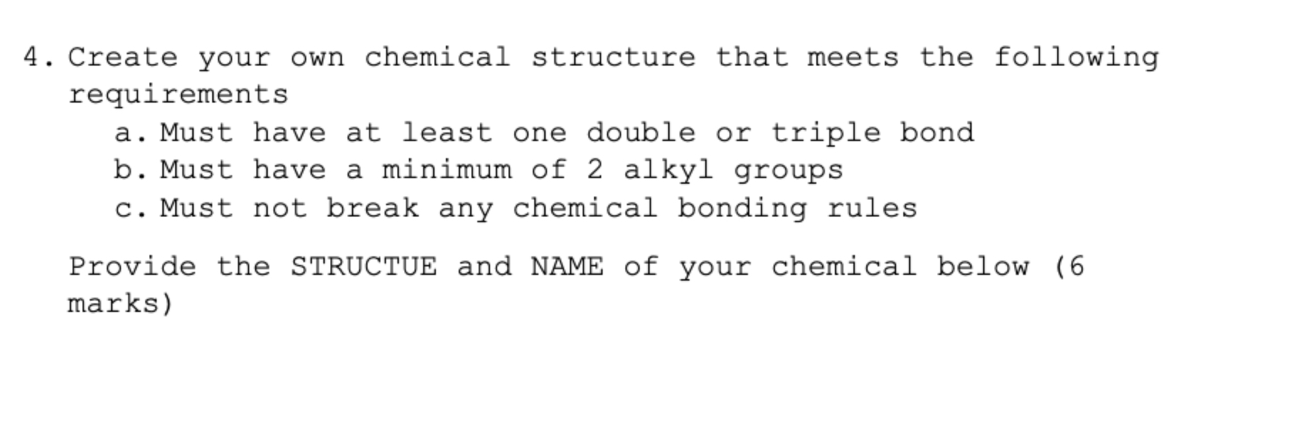  Draw the following 4 structures (by hand or electronically) a.4-ethyl-2-methyl heptane
