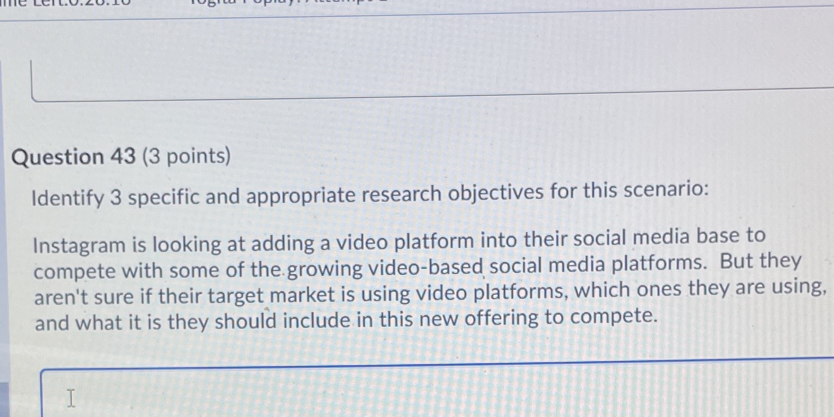  Question 43 (3 points) Identify 3 specific and appropriate research objectives