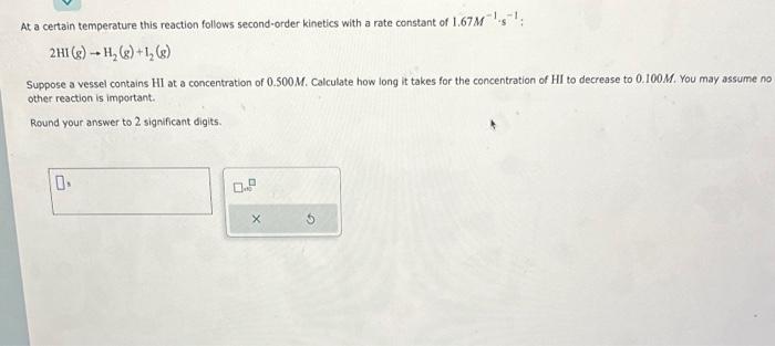 help At a certain temperature this reaction follows second-order kinetics with a