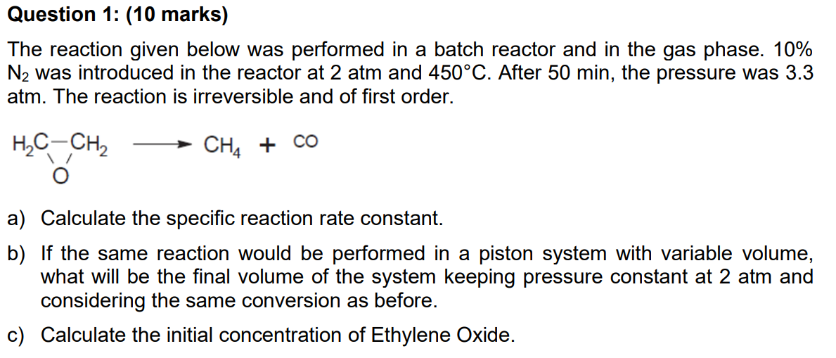The reaction given below was performed in a batch reactor and