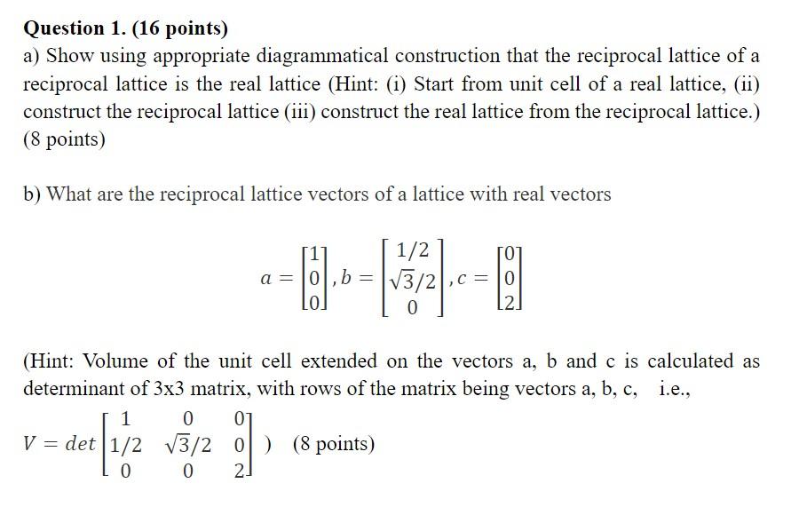 Question 1. (16 points) a) Show using appropriate diagrammatical construction that