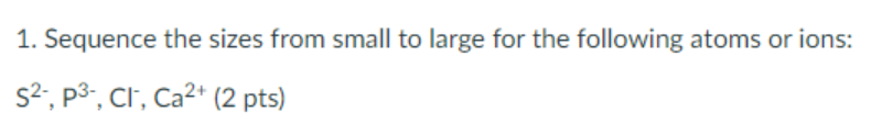  1. Sequence the sizes from small to large for the following