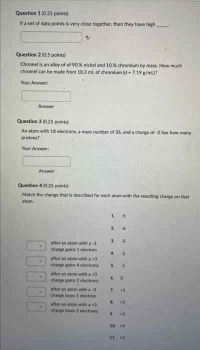 Need Help with question 1-5.Thanks Question 1 (0.25 points) If a set