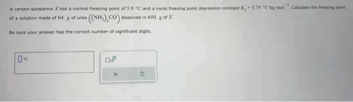 help asp please A certain substance X has a normal freezing point
