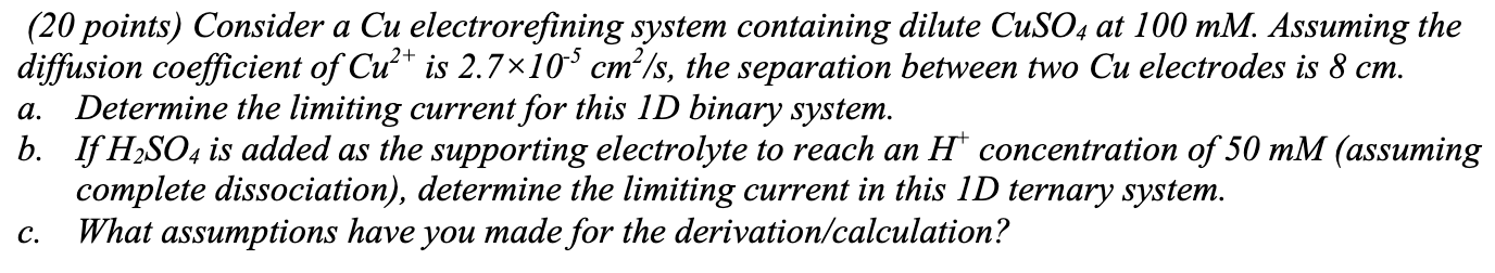(20 points) Consider a Cu electrorefining system containing dilute CuSO4 at