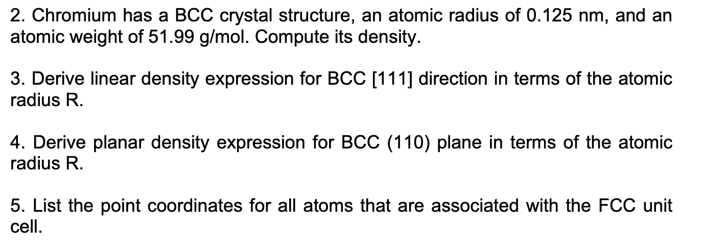 2. Chromium has a BCC crystal structure, an atomic radius of