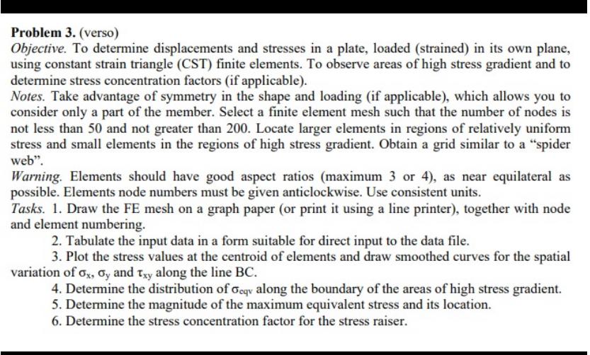  Problem 3.(verso) Objective. To determine displacements and stresses in a plate,