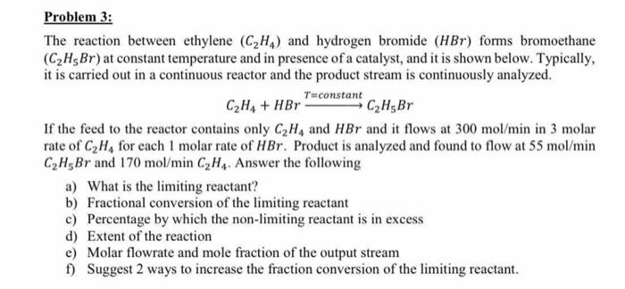 clear solution, please Problem 3: The reaction between ethylene (C2H,) and hydrogen