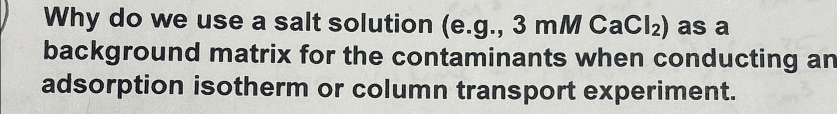  Why do we use a salt solution (e.g.,3mMCaCl2) as a background