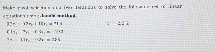  Make pivot selection and two iterations to solve the following set