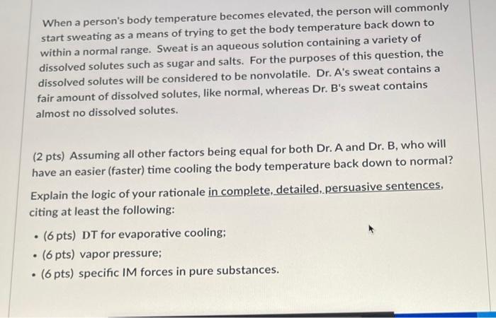  When a person's body temperature becomes elevated, the person will commonly