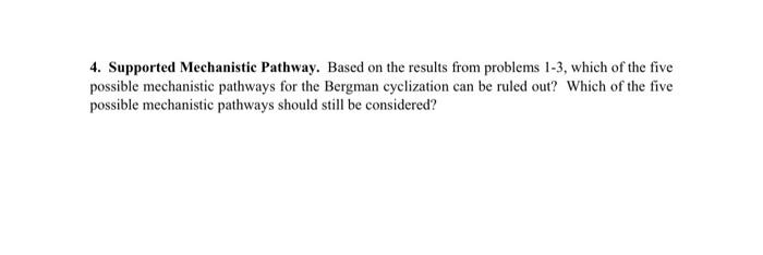  4. Supported Mechanistic Pathway. Based on the results from problems 1-3,