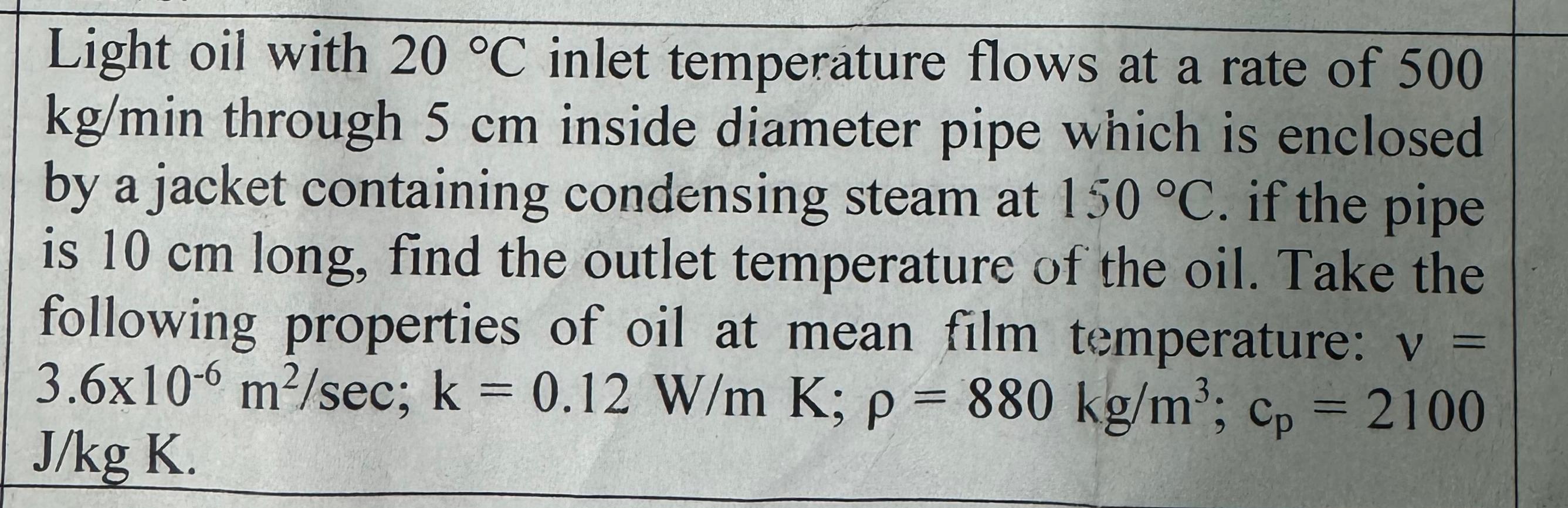 Light oil with 20C inlet temperature flows at a rate of